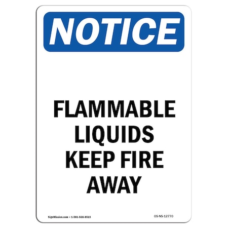 OSHA Notice Sign, Flammable Liquids Keep Fire Away, 10in X 7in Aluminum